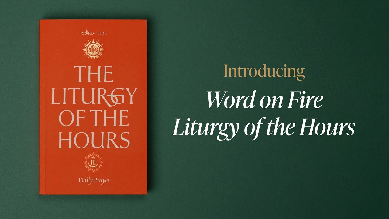 Introducing the Word on Fire Liturgy of the Hours
