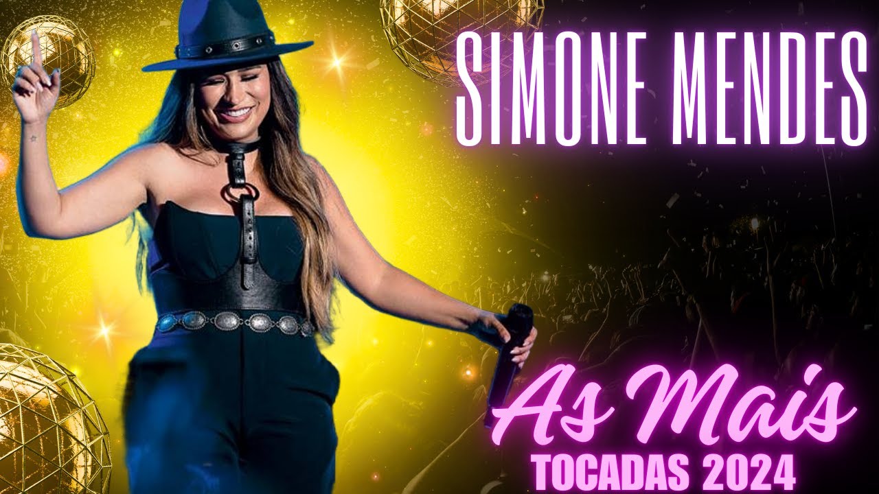 Simone Mendes   As Mais Tocadas 2024 🎶🎶🎶🎶🎶
