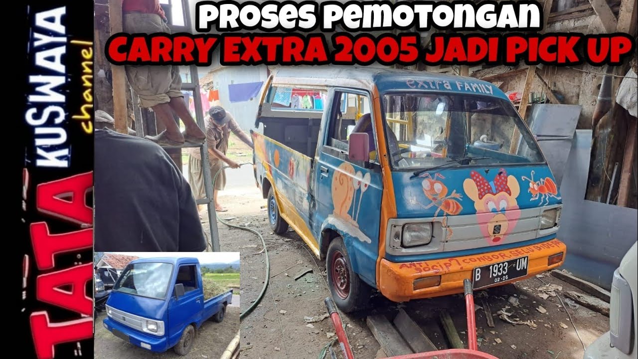 PROSES PEMOTONGAN RUBAH BENTUK CARRY EXTRA MINIBUS JADI PICK UP || BIAYA 7 JUTA'AN