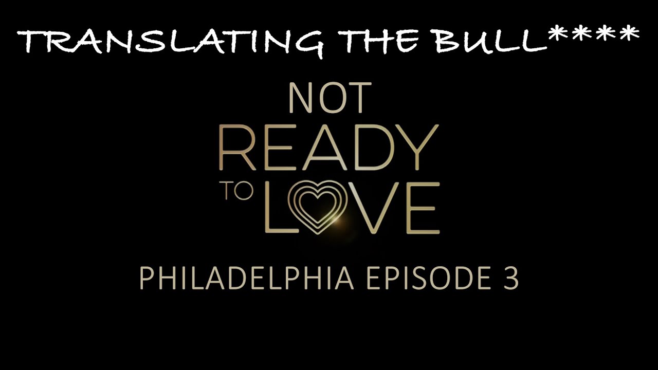 Ready to Love Philadelphia Episode 3 (Aired Feb 21 2025) | Season 11 | OWN|Translating the Bull****