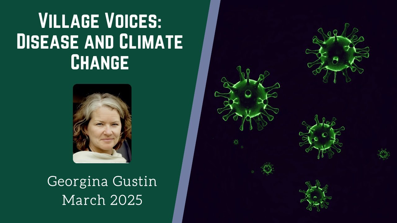 March 2025, Village Voices: Disease and Climate Change