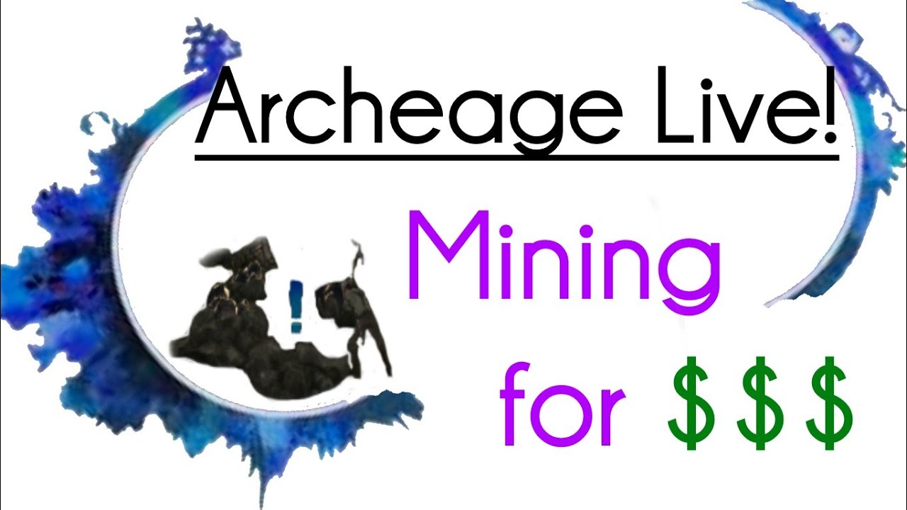 Archeage Live! - Rags to riches: Mining