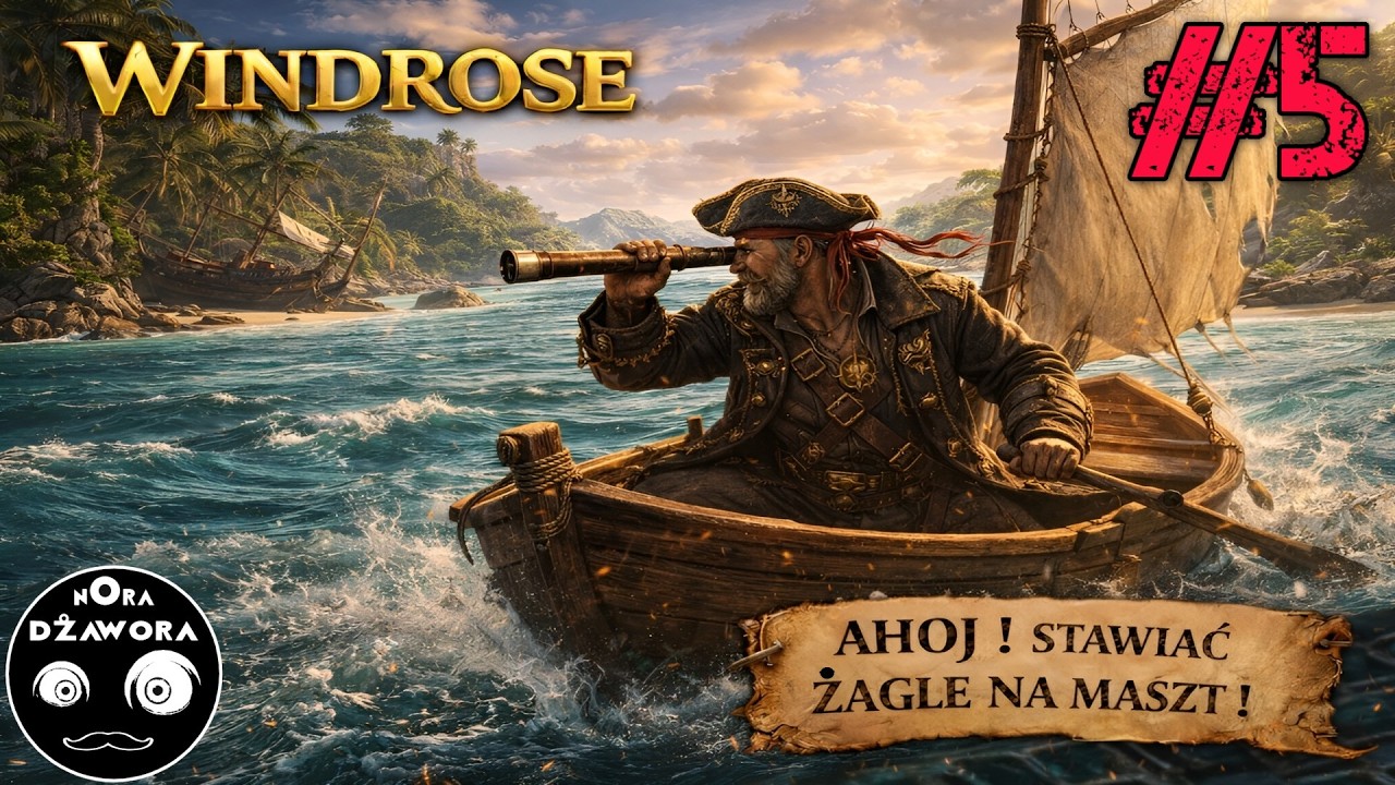 WINDROSE #5 / GAMEPLAY PL / AHOJ ! STAWIAĆ ŻAGLE NA MASZT !