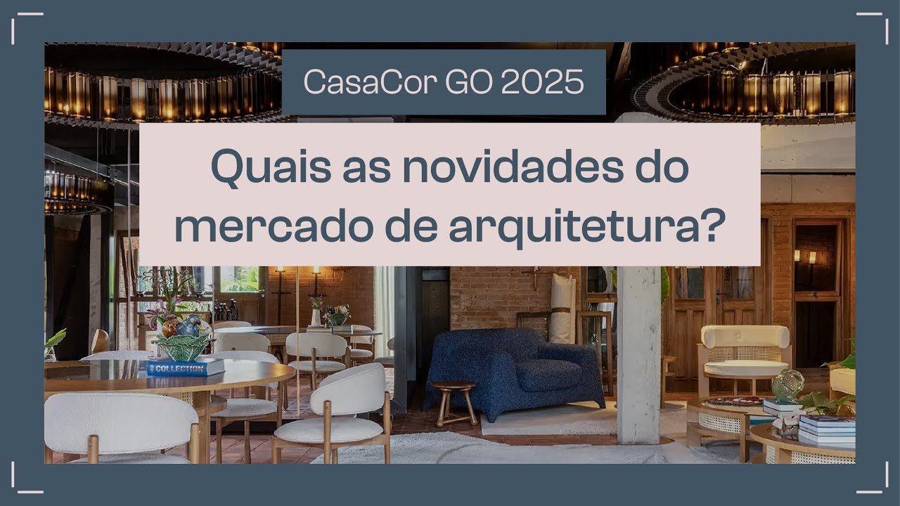 CasaCor GO 2025 — Quais as novidades do mercado de arquitetura?