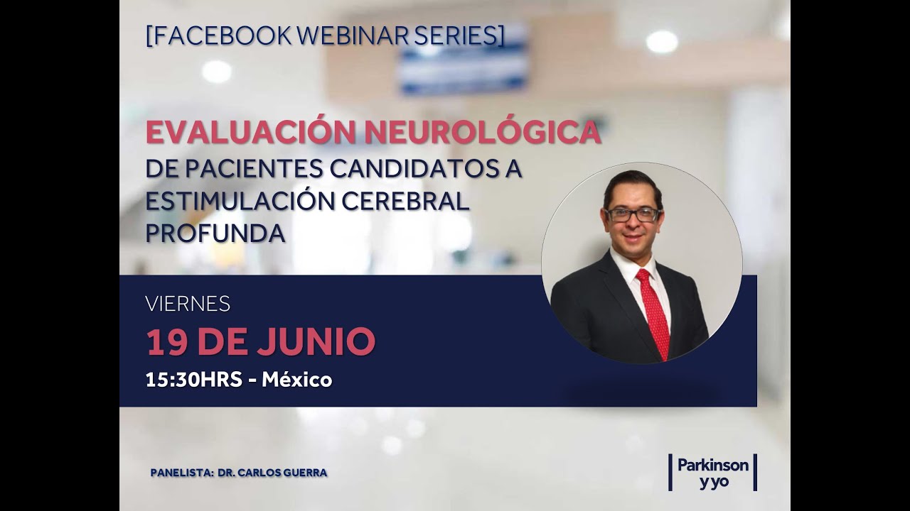 Serie de Webinars: Las 3 etapas del tratamiento avanzado para la Enfermedad de Parkinson - 1ra parte