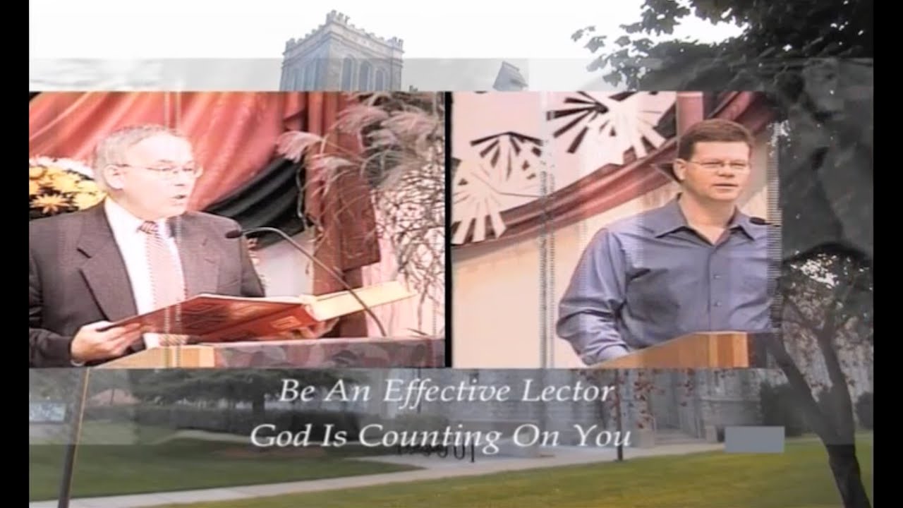 Be An Effective Lector - Bill Studer, Lector, St. Mary of the Lake.