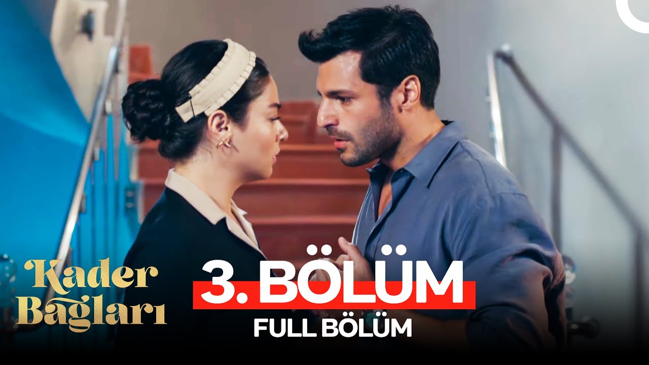 Kader Bağları 3. Bölüm (FULL HD)