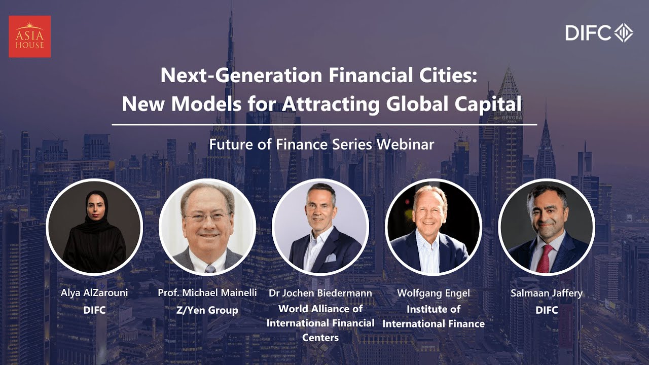 The Future of Finance: Next-Generation Financial Cities (DIFC & Asia House)