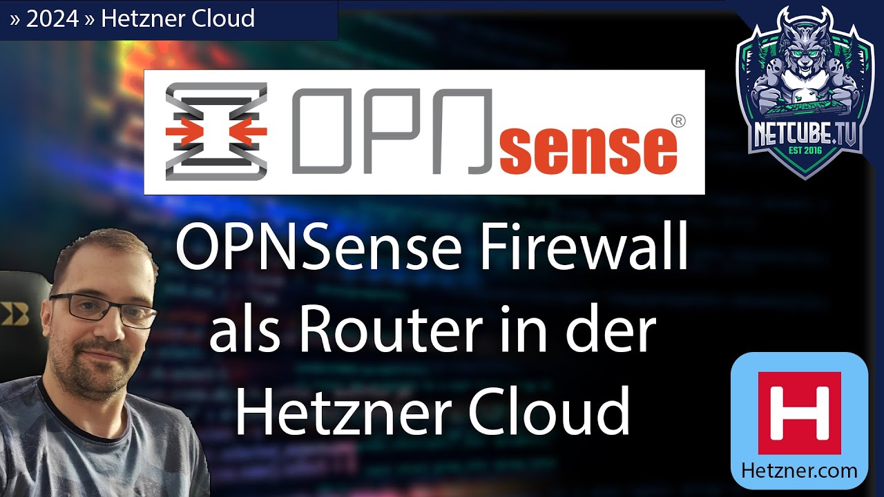 [OPNSense] Firewall VM für VMs in der Hetzner Cloud inkl. Routing