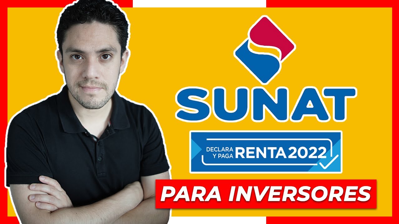 DECLARACIÓN IMPUESTOS SUNAT para INVERSORES (Renta 2022)