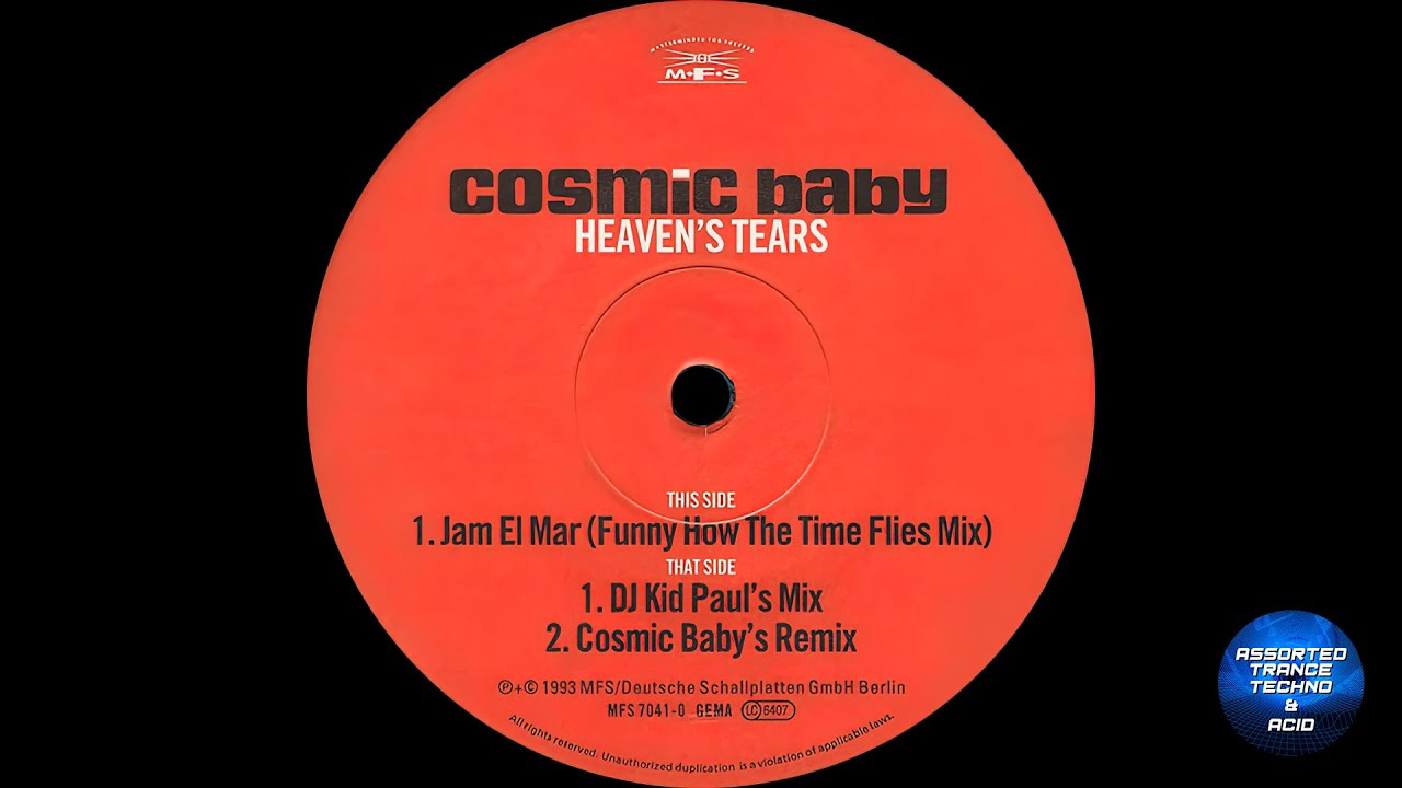 [Trance] Cosmic Baby - Heaven's Tears (Jam El Mar's Funny How The Time Flies Mix) [MFS] (1993)