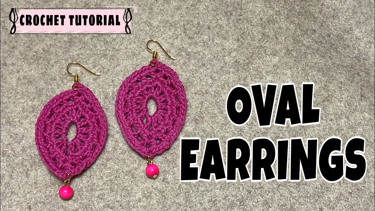 OVAL EARRINGS | OVAL CROCHET EARRINGS | HOW TO CROCHET OVAL EARRINGS | CROCHET TUTORIAL