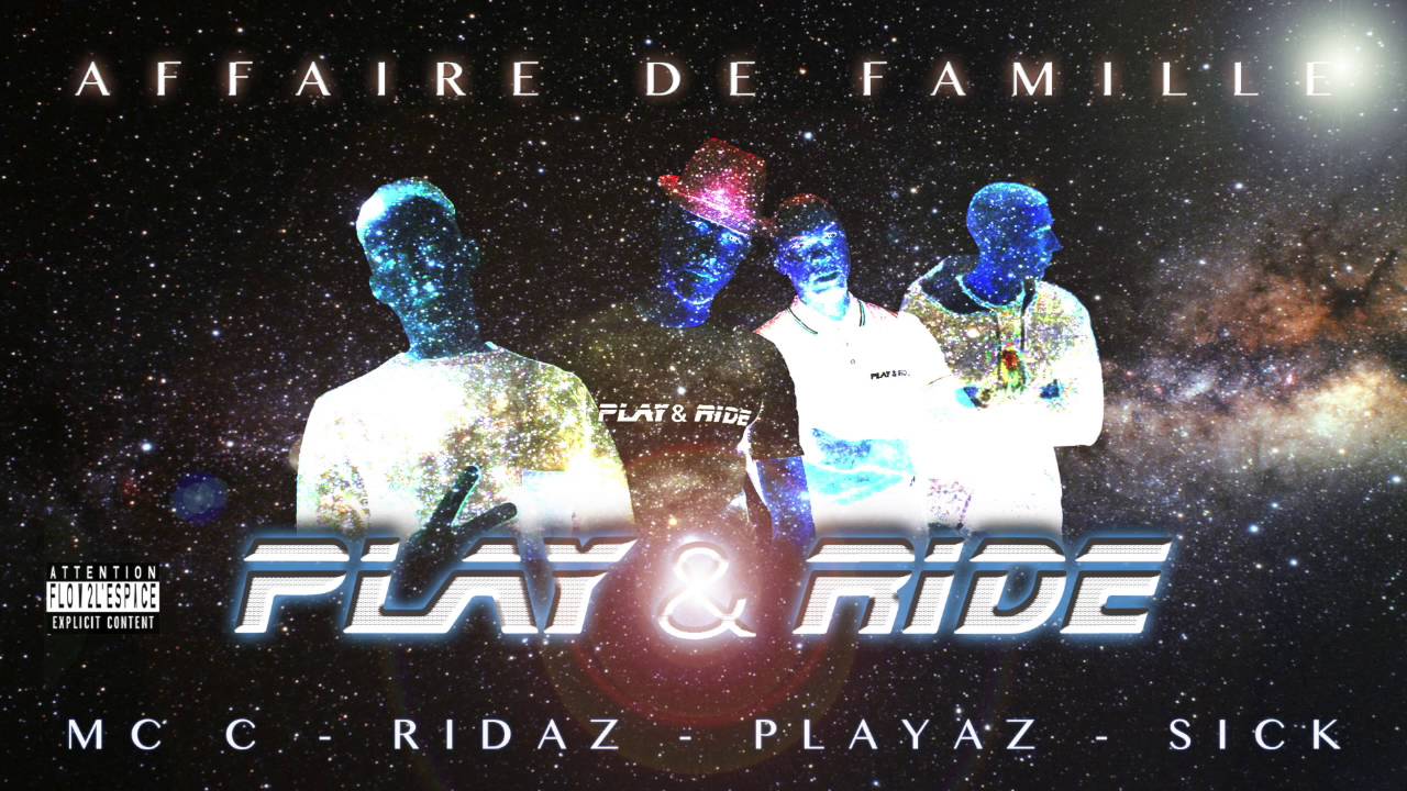 PLAY & RIDE (Mc c - Ridaz - Playaz - Sick) - Affaire de famille - 2015 - Prod and Talkbox by Mr Toks