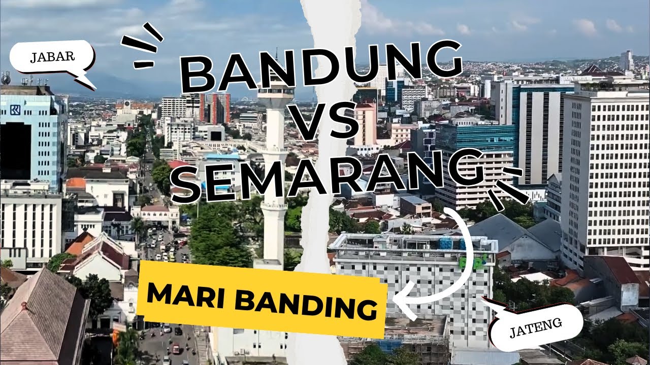 Kota Bandung  VS Semarang, Sesama Ibukota Provinsi tapi mana yang lebih maju? #jabar  vs #jateng