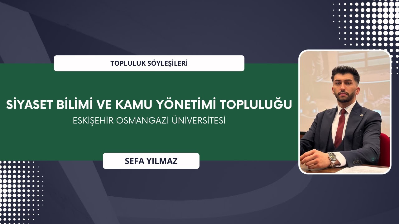 Eskişehir Osmangazi Üniversitesi SBKY Topluluğu | Sefa Yılmaz | Topluluk Söyleşileri