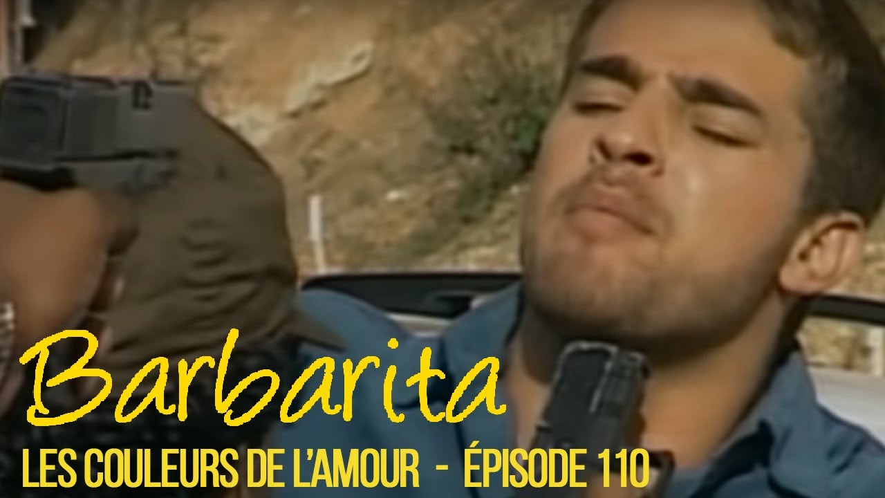 BARBARITA, les couleurs de l'amour - EP 110 -  Complet en français