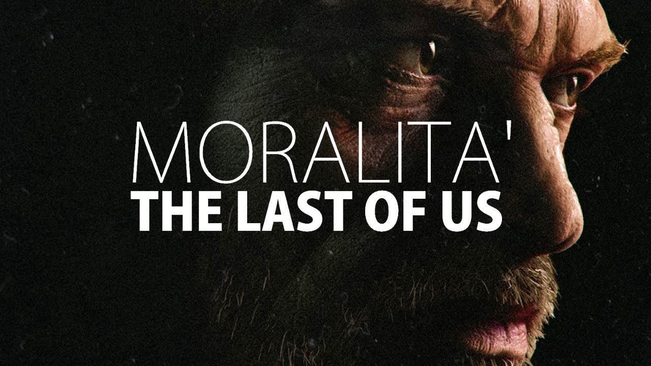 La Moralità Distorta di The Last of Us | Gioco Quindi Sono