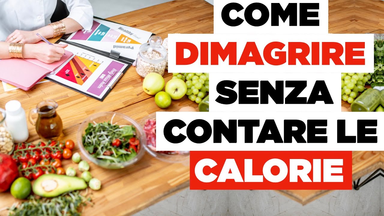 Dimagrire senza contare le calorie