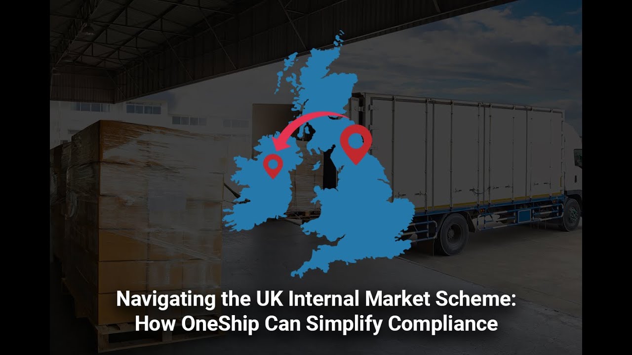 Navigating the UK Internal Market Scheme: How OneShip Simplifies Compliance