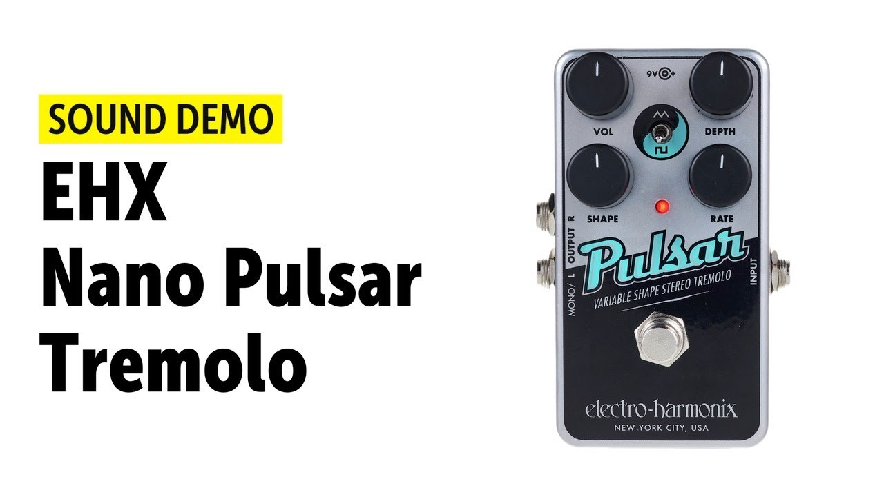 Electro Harmonix Nano Pulsar Tremolo - Sound Demo (no talking)