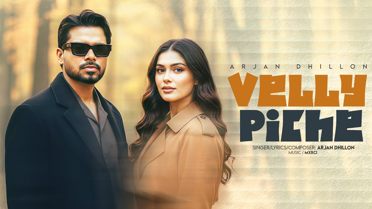 Arjan Dhillon | Velly Piche | Mxrci | Arjan Dhillon New Song | Latest Punjabi Songs 2025