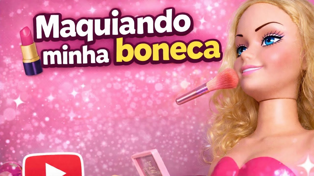 Maquiando minha boneca 💄