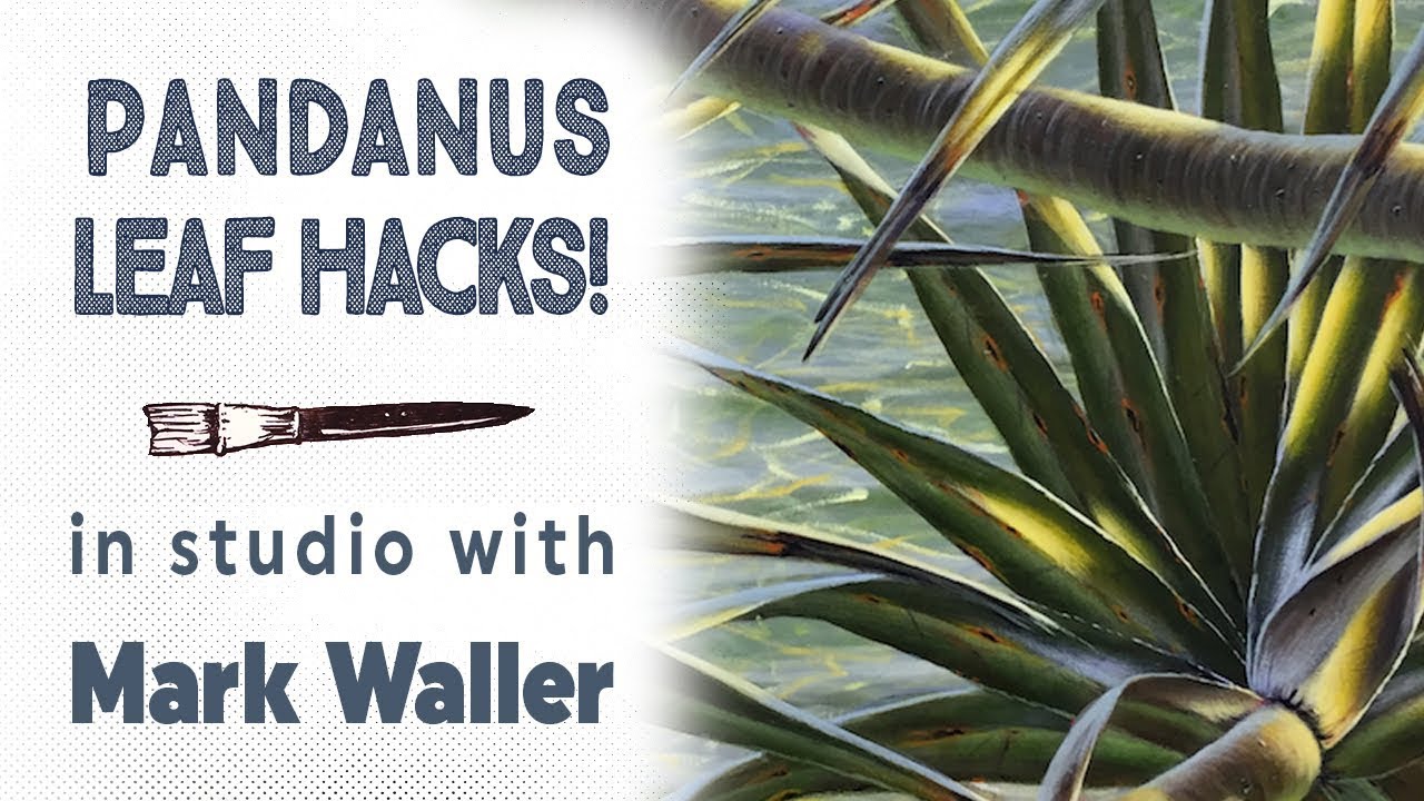 Painting Pandanus - Leaf Hacks - In Studio with Mark Waller