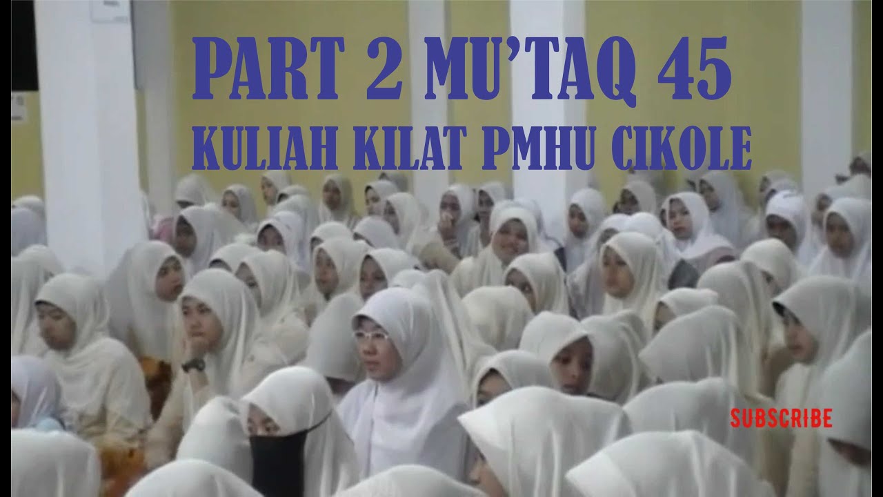 Part 2 - Pembukaan Kuliah Kilat Mutaq 45 Santri PMHU Cikole ( pasaran )