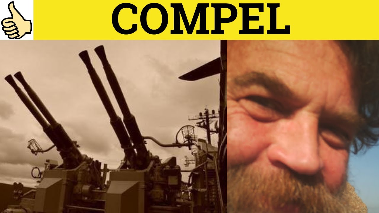 🔵 Compel Compelling Compulsion - Compel Meaning - Compelling Examples - Compulsion Defined