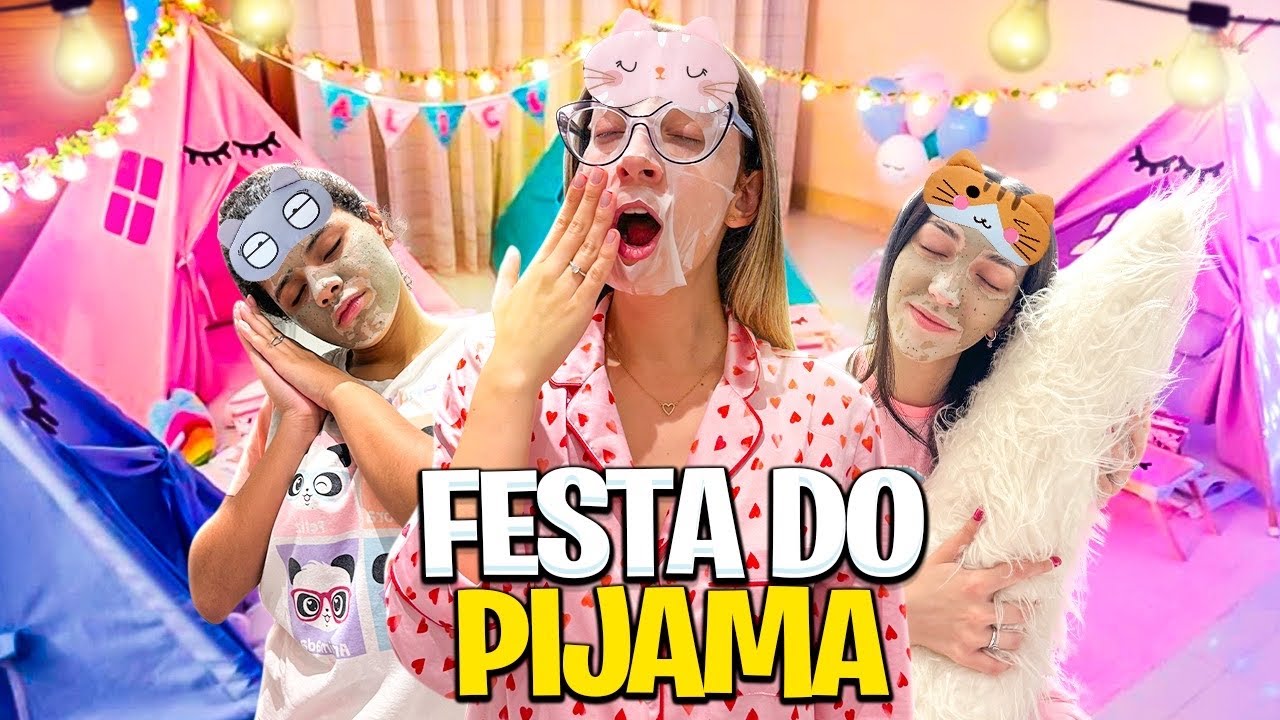 FIZ UMA FESTA DO PIJAMA COM A LULUCA
