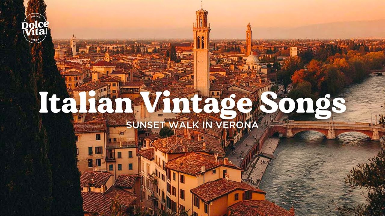 A Timeless Evening in Verona | Vintage Italian Music for Relaxing & Reminiscing