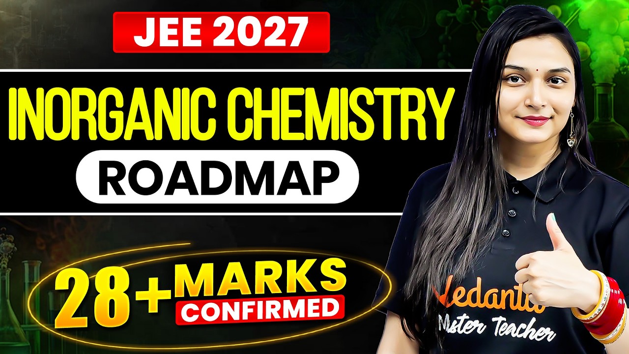 JEE Mains 2027: Strategy to Master Inorganic Chemistry | 28+ Marks Confirmed | Shilpi Mam
