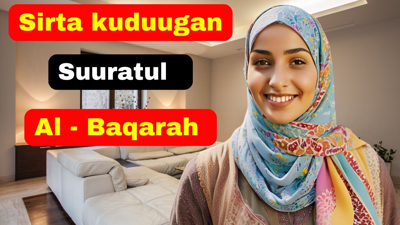 Sideey suuratul Baqarah u badashey nolosheyda || qisaska suuratul Baqarah iyo faaiidoooyinkeeda ||,