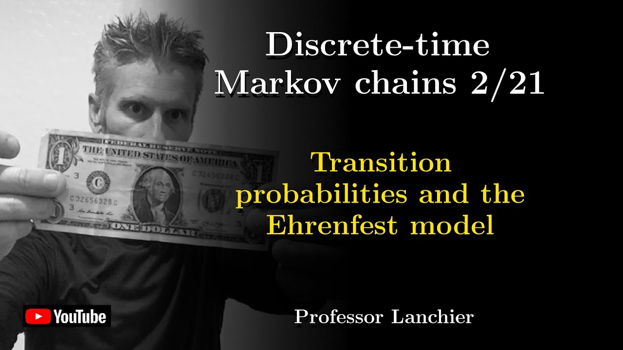12-02. Discrete-time Markov chains - Transition probabilities and the Ehrenfest model.