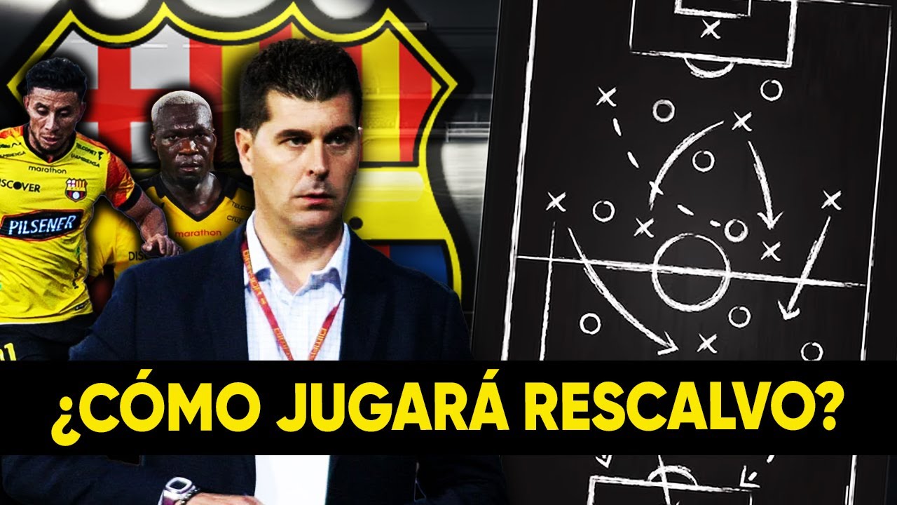 AS&Iacute; JUGAR&Aacute; el BARCELONA SC de ISMAEL RESCALVO