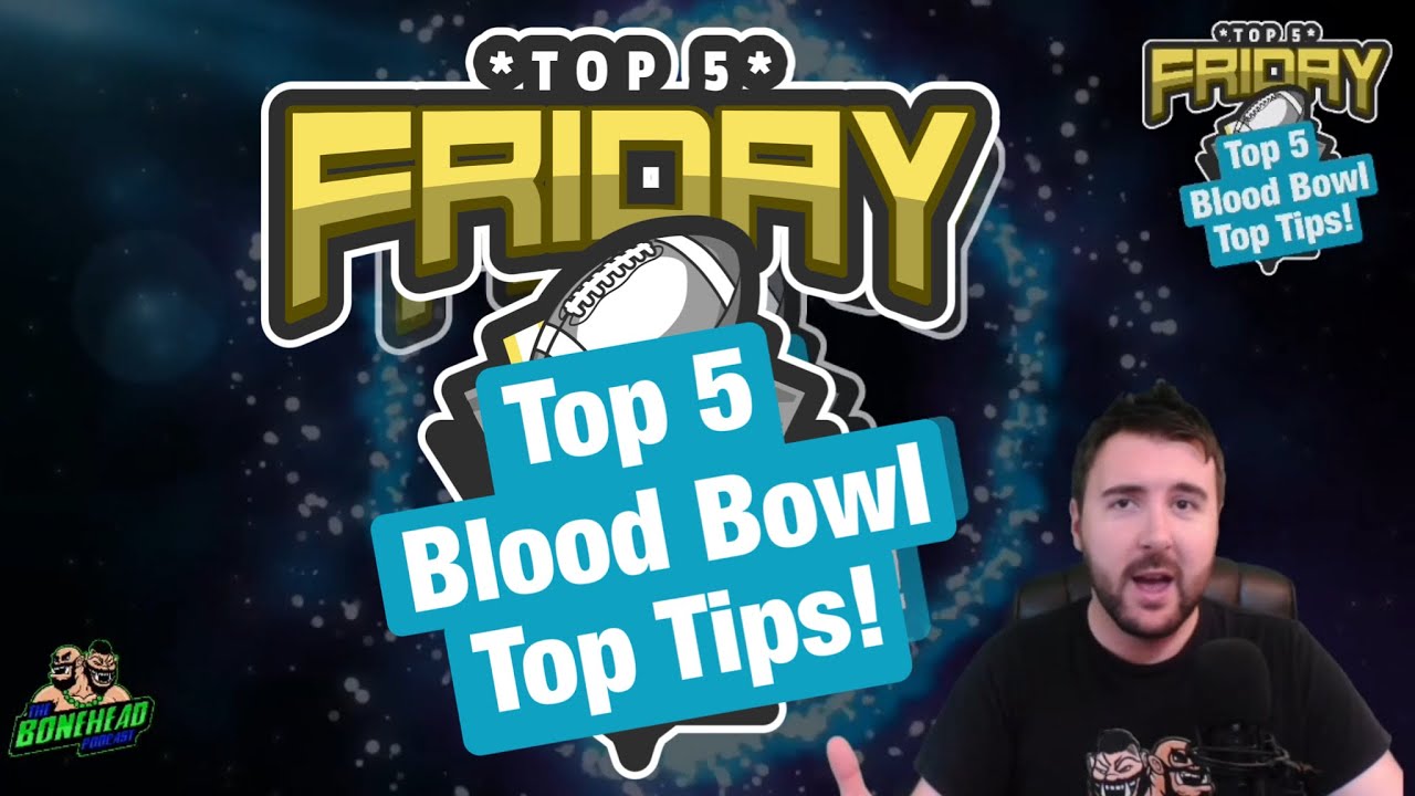 5 лучших советов по Blood Bowl — лучшие советы пятницы (подкаст Bonehead)