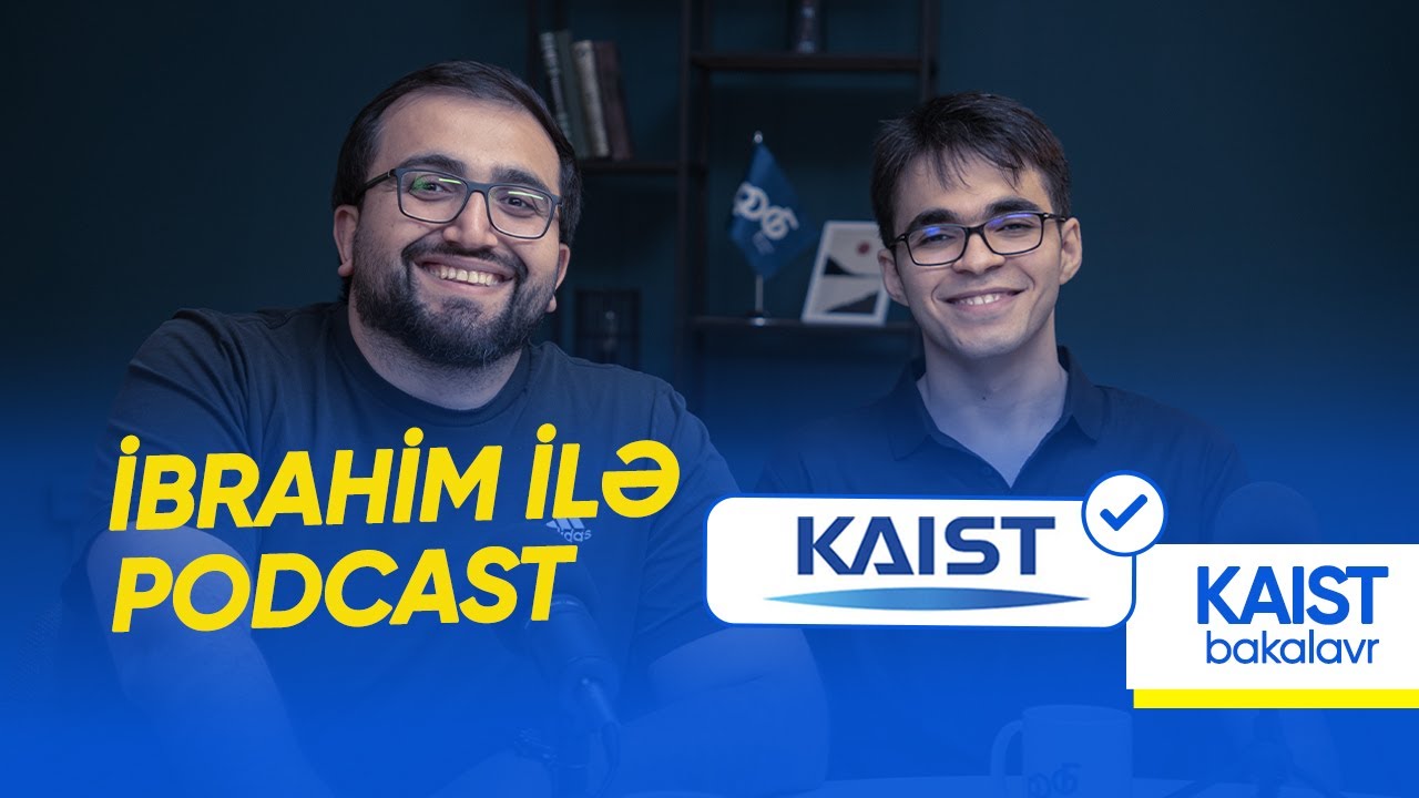 Olimpiadalar, IELTS, SAT və Xaricdə Təhsil: İbrahimin KAIST Universitetinə Qəbul Yolu