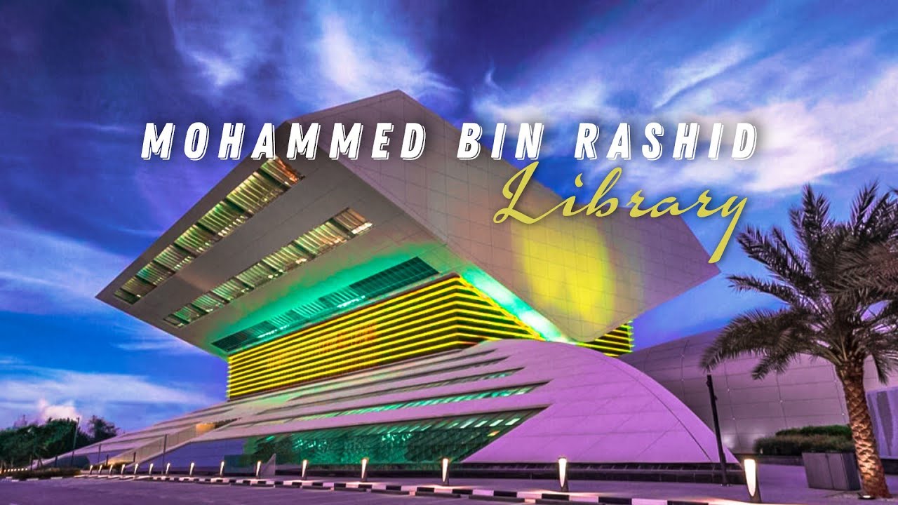 Dubai Mohammed Bin Rashid Library | A Distinctive Centre for Culture and Knowledge