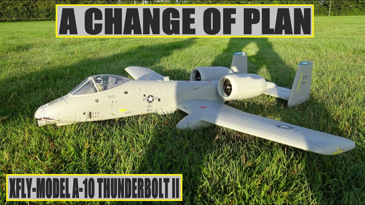 A CHANGE OF PLAN XFLY-MODEL A-10 THUNDERBOLT II