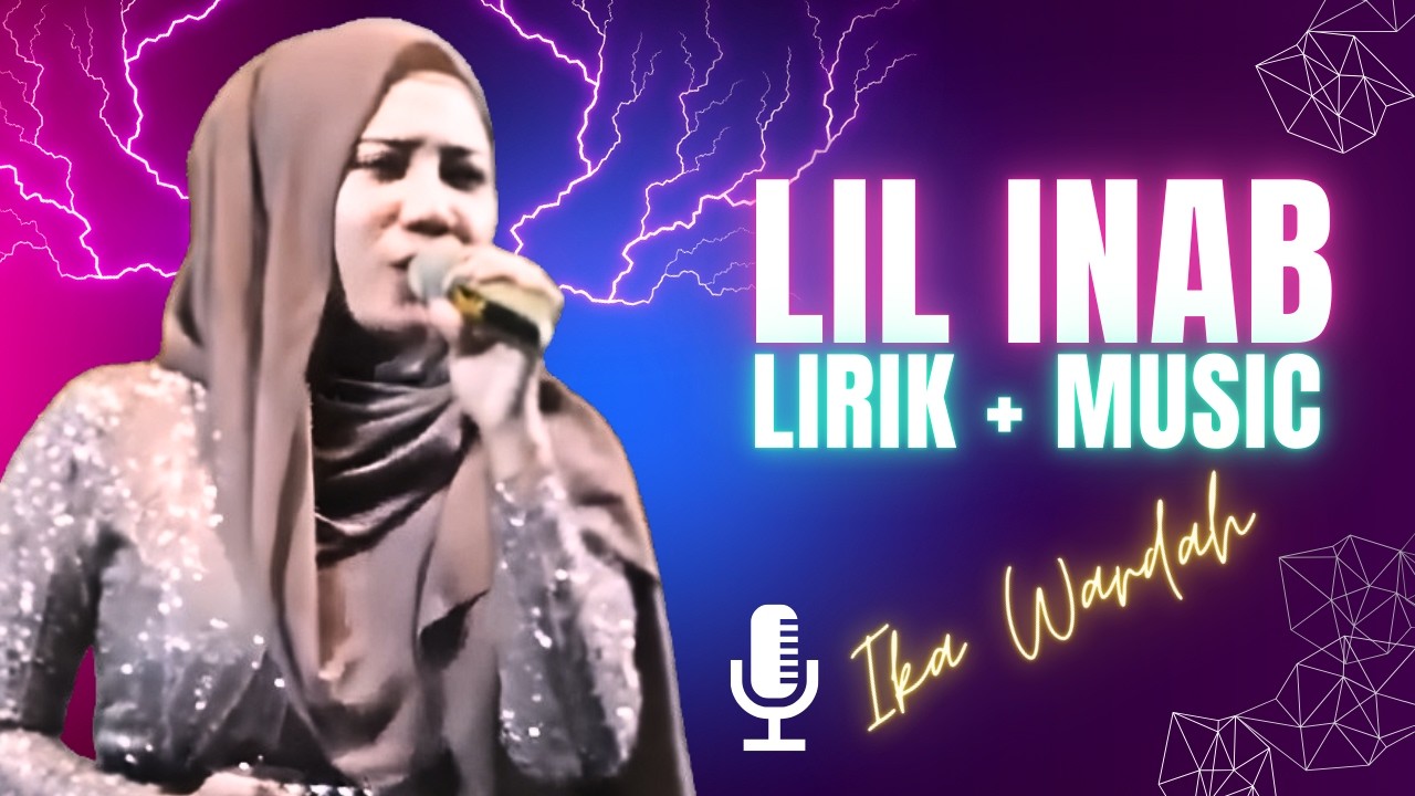 Suara dan Goyangnya Dahsyat | Lirik lagu  LIL INAB | Ika Wardah #gambuslirik #gambusmodern