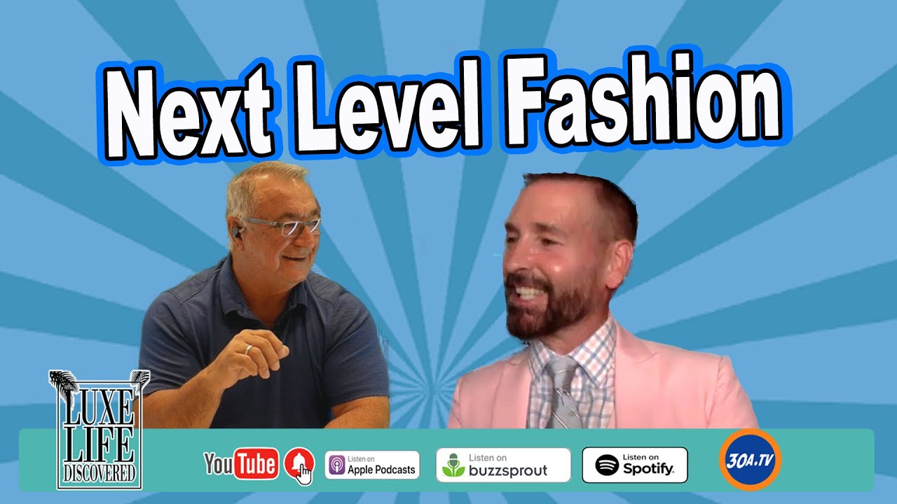 Next Level Fashion with Expert Todd Anthony Tyler Luxe Life Discovered
