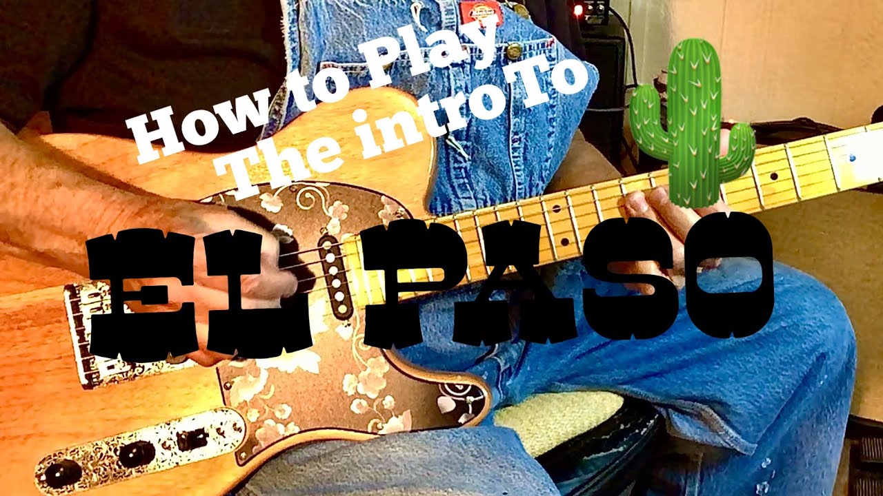 How to play the intro to El Paso