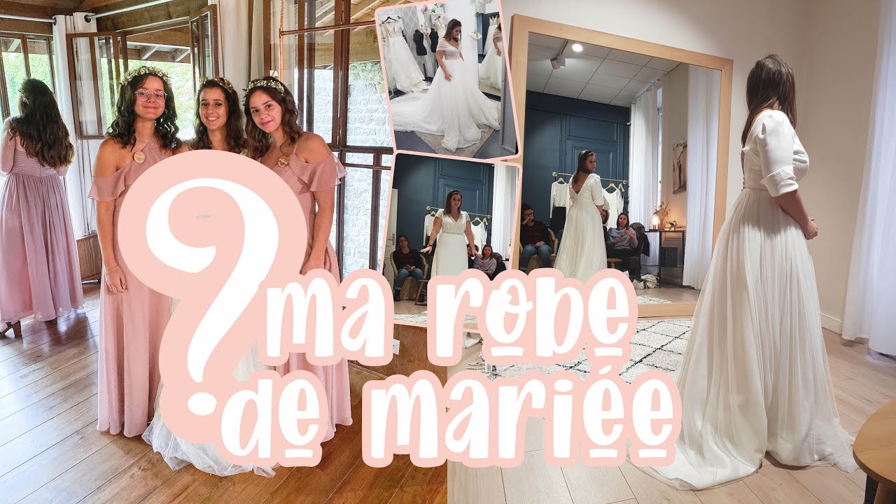 MARIAGE #3 • Ma robe de mariée (essayages et choix final)