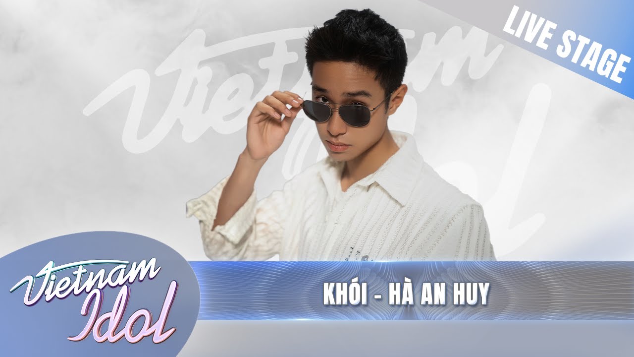 Khói - Hà An Huy gây sốt khi làm mới hit của Khắc Hưng trên sân khấu Vietnam Idol 2023