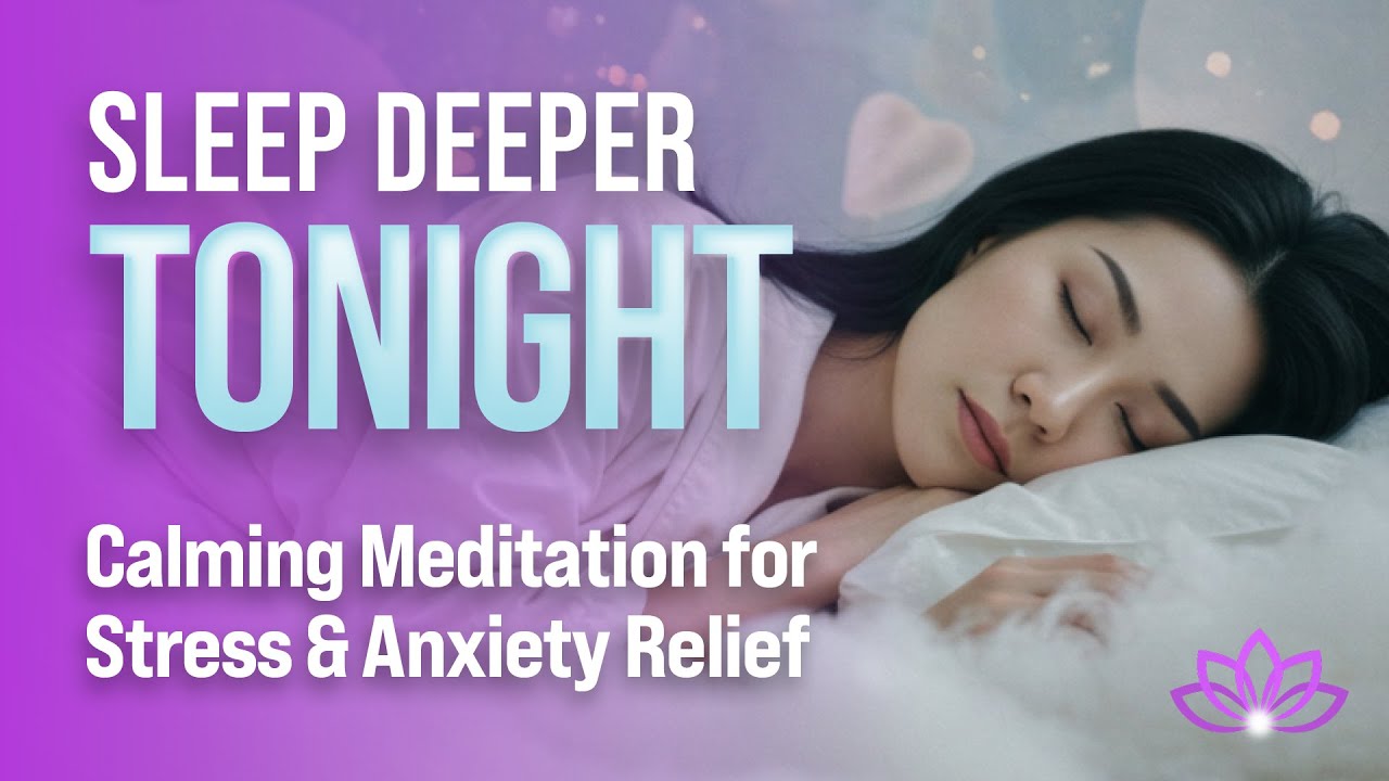 Sleep Deeper Tonight – Calming Meditation for Stress & Anxiety Relief - Female Voice
