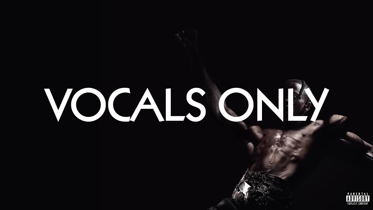 Travis Scott - SIRENS - Vocals Only