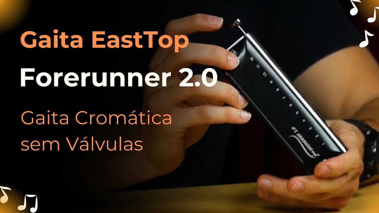 Gaita Cromática sem Válvulas: EastTop FORERUNNER 2.0