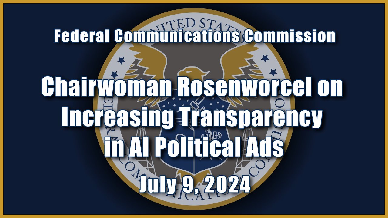 Chairwoman Rosenworcel on Increasing Transparency in AI Political Ads