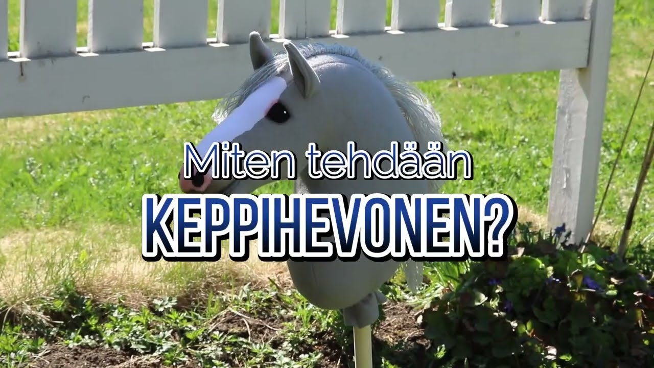 Miten tehdään keppihevonen [Kepparitutoriaali]