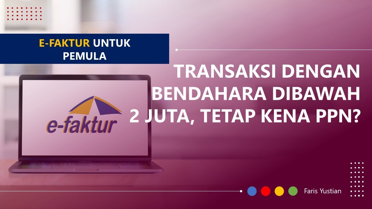 Tutorial e-Faktur untuk pemula: Membuat Faktur Pajak atas Transaksi dibawah 2 juta dgn Bendahara